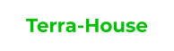 Terra-House